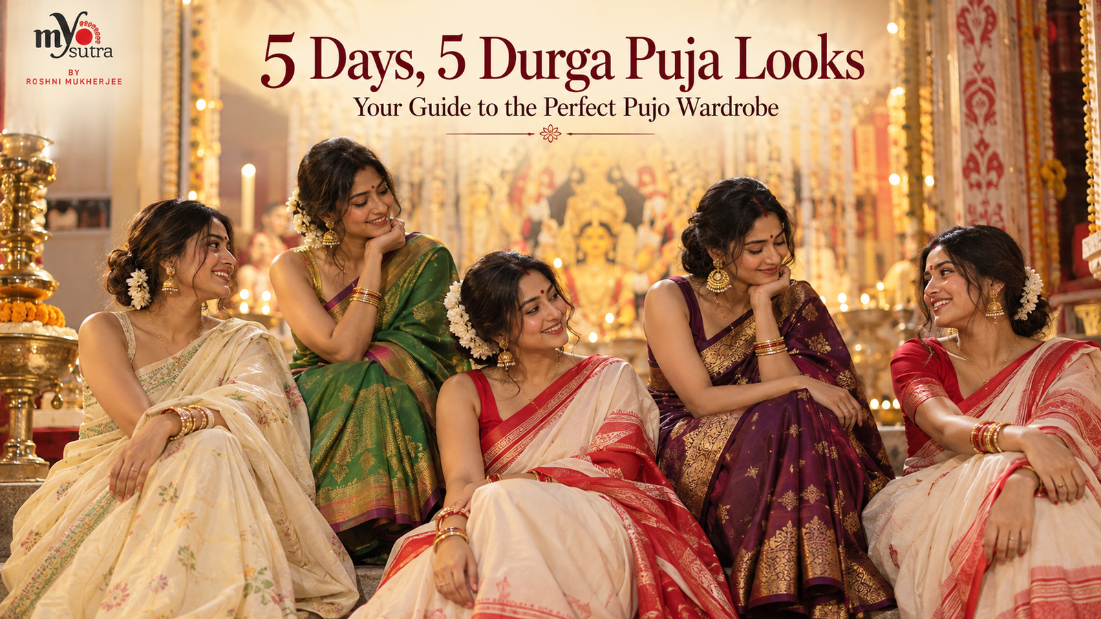 5 Days, 5 Durga Puja Looks: Your Guide to the Perfect Pujo Wardrobe